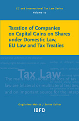 Taxation of Companies on Capital Gains on Shares under Domestic Law, EU Law and Tax Treaties Thumbnail book Taxation of Companies on Capital Gains on Shares under Domestic Law, EU Law and Tax Treaties