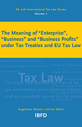 The Meaning of Enterprise, Business and Business Profits under Tax Treaties and EU Tax Law Thumbnail book The Meaning of Enterprise, Business and Business Profits under Tax Treaties and EU Tax Law
