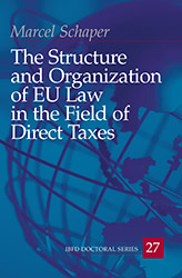The Structure and Organization of EU Law in the Field of Direct Taxes