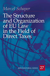 The Structure and Organisation of EU Law in the Field of Direct Taxes Thumbnail book The Structure and Organisation of EU Law in the Field of Direct Taxes