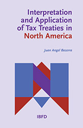 Interpretation and Application of Tax Treaties in North America - 2nd revised edition Thumbnail book Interpretation and Application of Tax Treaties in North America - 2nd revised edition