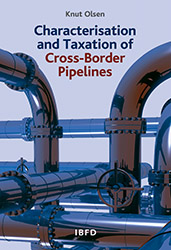 Characterisation and Taxation of Cross-Border Pipelines Thumbnail book Characterisation and Taxation of Cross-Border Pipelines