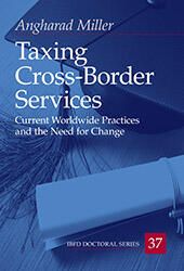 Taxing Cross-Border Services: Current Worldwide Practices and the Need for Change