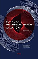 Roy Rohatgi on International Taxation − Volume 1: Principles