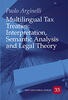 Multilingual Tax Treaties: Interpretation, Semantic Analysis and Legal Theory