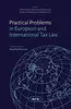 Practical Problems in European and International Tax Law