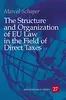 The Structure and Organization of EU Law in the Field of Direct Taxes