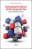 Conceptual Problems of the Corporate Tax